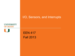 Lecture 8 - I/O, Sensors and Interrupts