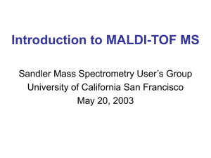 Introduction to MALDI-TOF MS - University of California, San Francisco