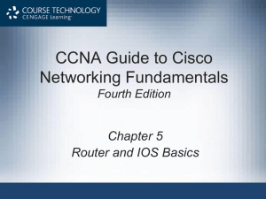 Chapter 5 - Router and IOS Basic