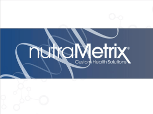 short version of nutraMetrix® Powerpoint slides