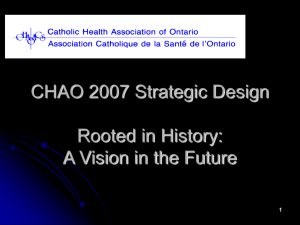 CHAO Strategic Design 2007 - Catholic Health Association of Ontario