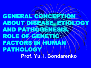01.General conception about disease. Etiology and pathogenesis