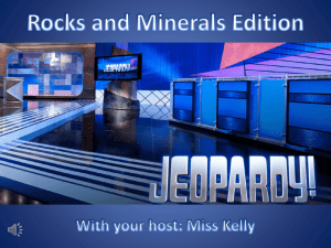 Rocks and Minerals Jeopardy