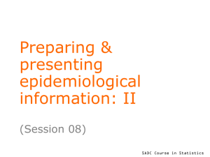 Preparing & presenting epidemiological information II
