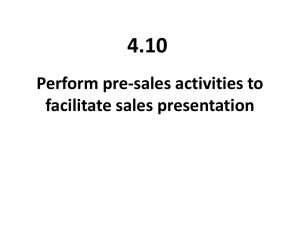 Perform pre-sales activities to facilitate sales presentation 4.10