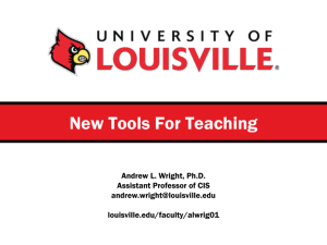 New Tools for Teaching - University of Louisville