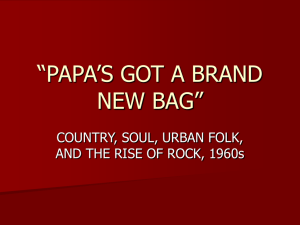 “PAPA'S GOT A BRAND NEW BAG”