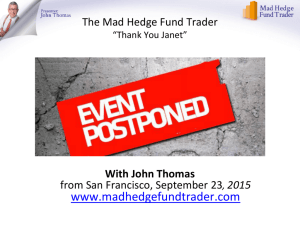 The Mad Hedge Fund Trader *Special Earthshaking Issue**