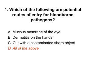 D. All of the above 2. If blood or potentially infectious material