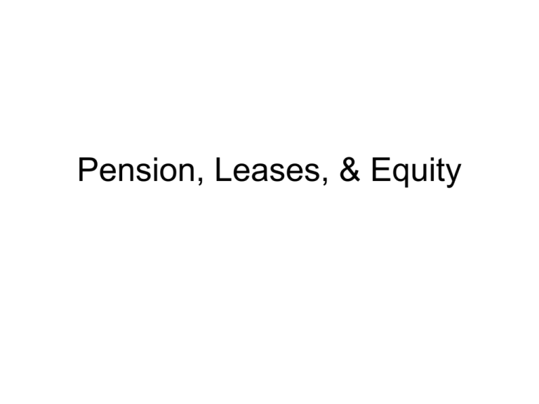 Pension, Leases, & Equity