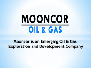 Presentation - Mooncor Oil & Gas