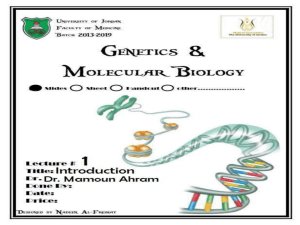 Lecture 1: Introduction Principles of Genetics and Molecular Biology