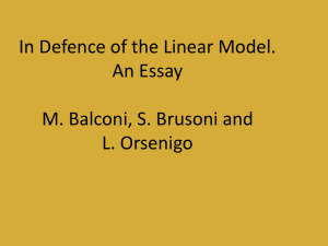 In Defence of the Linear Model: An Essay