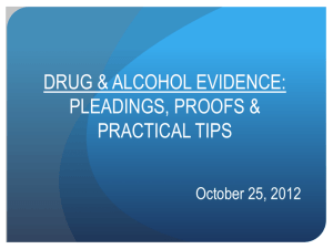 DRUG & ALCOHOL EVIDENCE: PLEADINGS, PROOFS