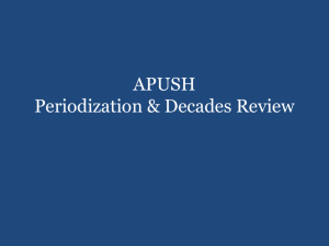 APUSH Periodization & Decades Review