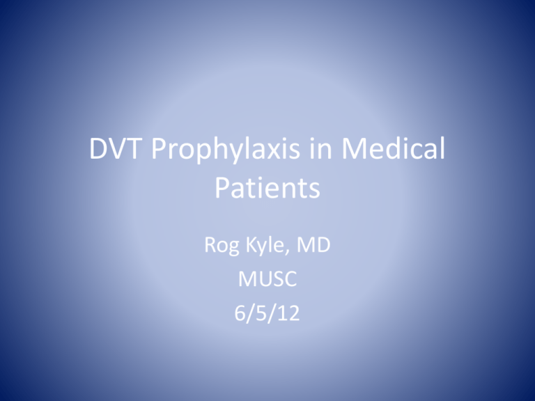DVT Prophylaxis in Medical Patients