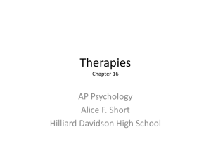 Therapies Chapter 16 - Mrs. Short's AP Psychology Class