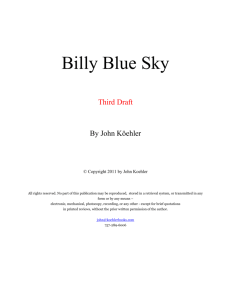 Billy Blue Sky Third Draft By John Köehler © Copyright 2011 by