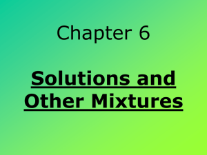 Chapter 6: Solutions and Other Mixtures
