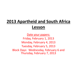 2013 Apartheid and South Africa Lesson Date your papers