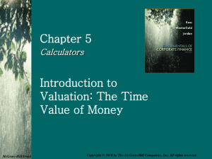 Chapter 5 Calculators Introduction to Valuation: The Time Value of