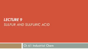 Lecture 9 – SULFUR AND SULFURIC ACID