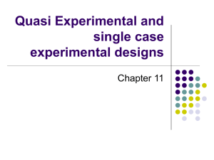 Quasi Experimental and single case experimental designs