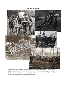 Civil War Field Artillery Civil War artillery was somewhat limited to