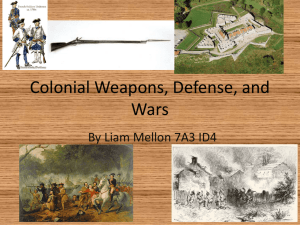 Colonial Weapons, Defense, and Wars.