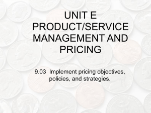 UNIT E PRODUCT/SERVICE MANAGEMENT AND PRICING