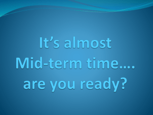 It*s almost Mid-term time*. are you ready?