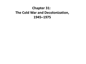 Chapter 31: The Cold War and Decolonization, 1945*1975
