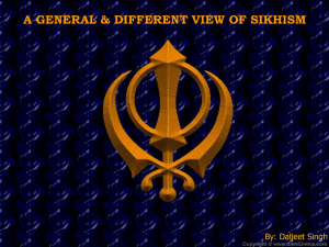 A GENEREAL & DIFFERENT VIEW OF SIKHISM BY SATNAM SINGH