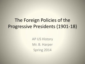 The Foreign Policies of the Progressive Presidents