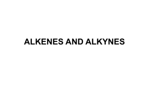 ALKENES AND ALKYNES