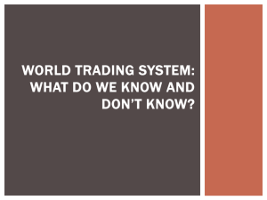 World Trading System: What Do we know and Don*t Know