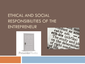 Ethical and Social Responsibilities of the