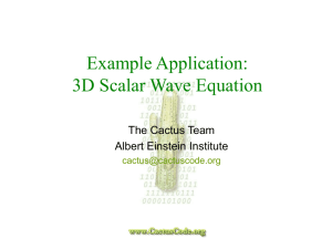 Cactus Tutorial: Example Application: The 3D Scalar Wave Equation