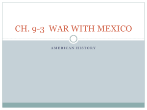 Ch 9-3 War with Mexico