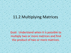 11.2 Multiplying Matrices