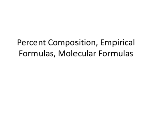 Percent Composition, Empirical Formulas, Molecular Formulas