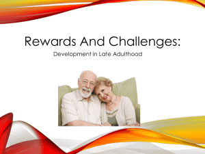 Rewards and Challenges: Development in Late Adulthood