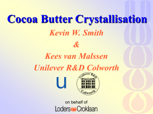 Cocoa Butter Crystallisation Kevin W. Smith & Kees van Malssen