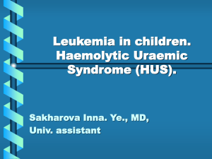 Leukemia in children. Haemolytic Uraemic Syndrome (HUS).