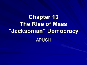 Chapter 13 - Mass "Jacksonian" Democracy
