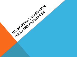 Mr. Seykora*s Classroom Rules and Procedures