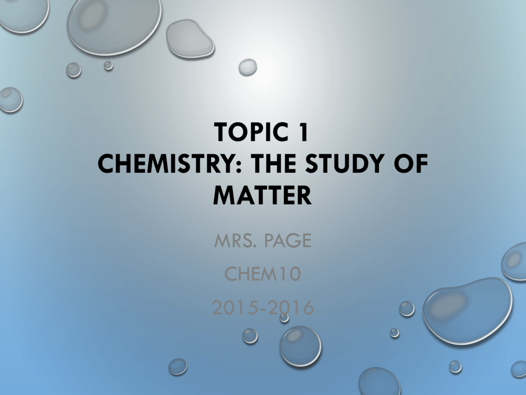 Chapter 1 Chemistry: The Study of Matter