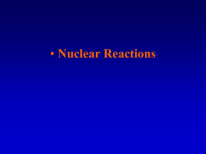 Chapter 15 - "Nuclear Reactions"