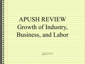 APUSH Keys to Unit 6 Growth industry, business, labor