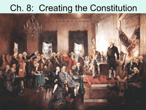 Ch. 8: Creating the Constitution
